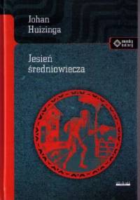 Jesień średniowiecza - Johan Huizinga