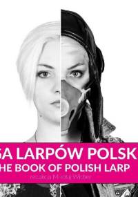 Księga larpów polskich. The Book of Polish Larp - Mikołaj Wicher