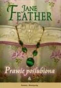 Prawie poślubiona - Jane Feather