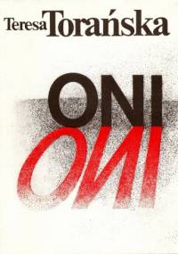 Oni - Teresa Torańska