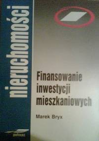 Finansowanie Inwestycji Mieszkaniowych - Marek Bryx