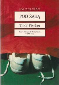 Pod żabą - Tibor Fischer