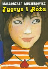 Tygrys i Róża - Małgorzata Musierowicz