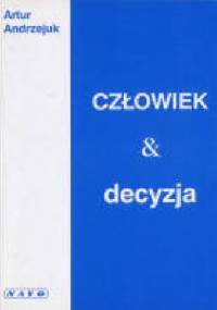 Człowiek i decyzja - Artur Andrzejuk