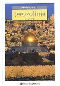 Miejsca Święte- Jerozolima - Stanisław Szuro, Gabriela Snaczke