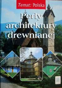 Perły architektury drewnianej - Jerzy Adamczewski