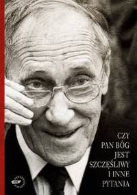 Czy Pan Bóg jest szczęśliwy i inne pytania - Leszek Kołakowski