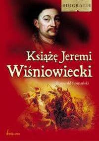 Książę Jeremi Wiśniowiecki - Romuald Romański