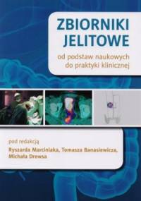 Zbiorniki jelitowe. Od postaw naukowych do praktyki klinicznej - Ryszard Marciniak