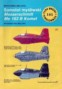 Samolot myśliwski Messerschmitt Me 163 B Komet - Bartłomiej Belcarz