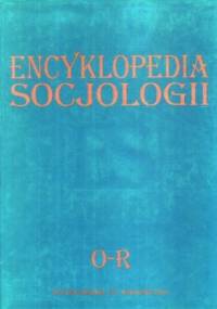 Encyklopedia socjologii. Tom 3. O-R - praca zbiorowa