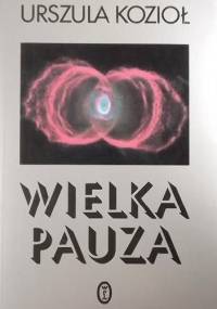 Wielka pauza - Urszula Kozioł