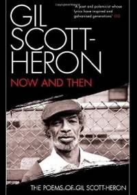 Now and Then: The Poems of Gil Scott-Heron - Gil Scott-Heron