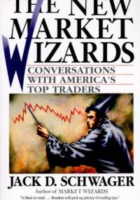 The new Market Wizards: conversations with america's top traders - Jack D. Schwager