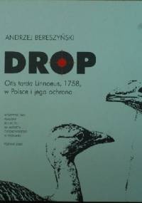 Drop, Otis tarda Linnaeus, 1758, w Polsce i jego ochrona - Andrzej Bereszyński