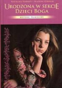 Urodzona w sekcie Dzieci Boga - Natacha Tormey, Nadene Ghouri