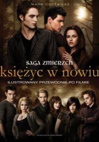 Księżyc w nowiu. Ilustrowany przewodnik po filmie - Mark Cotta Vaz