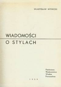 Wiadomości o stylach - Władysław Witwicki