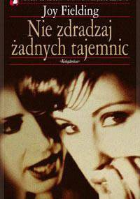 Nie zdradzaj żadnych tajemnic - Joy Fielding