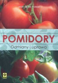Pomidory. Odmiany i uprawa - Jean-Marie Polese