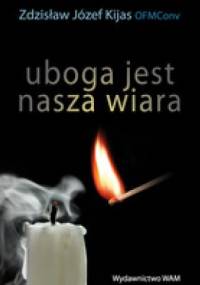 Uboga jest nasza wiara - Zdzisław Józef Kijas