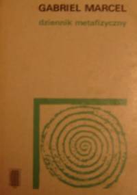 Dziennik metafizyczny - Gabriel Marcel