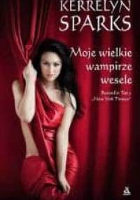 Moje wielkie wampirze wesele - Kerrelyn Sparks