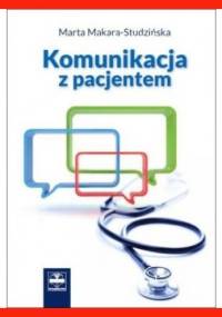 Komunikacja z pacjentem - Marta Makara-Studzińska