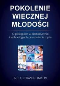 Pokolenie wiecznej młodości - Alex Zhavoronkov