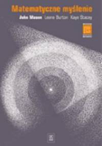 Matematyczne myślenie - John Mason