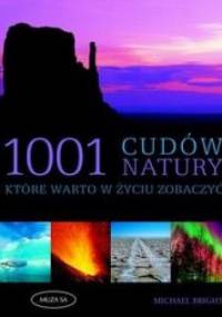 1001 cudów natury, które warto zobaczyć - Michael Bright