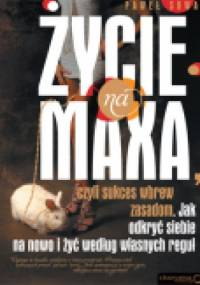 Życie na maxa. czyli sukces wbrew zasadom - Paweł Sowa
