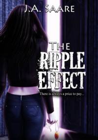 The Ripple Effect - J.A. Saare