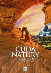 Cuda natury. Najpiękniejsze miejsca świata - Ludmiła Sojka