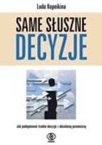 Same słuszne decyzje - Luda Kopeikina