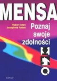 Mensa. Poznaj swoje zdolności - Robert Allen, Josephine Fulton