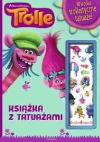 Trolle. Książka z tatuażami - praca zbiorowa