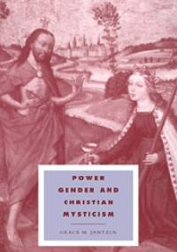 Power, Gender and Christian Mysticism - Grace M. Jantzen
