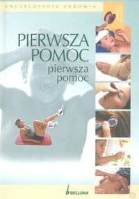 Encyklopedia zdrowia Pierwsza pomoc - - Kornelia Kompakowska
