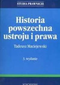 Historia powszechna ustroju i prawa - Tadeusz Maciejewski