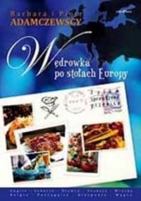 Wędrówka po stołach Europy - Barbara Adamczewska, Piotr Adamczewski