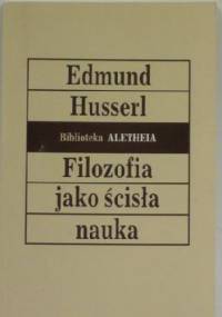 Filozofia jako ścisła nauka - Edmund Husserl