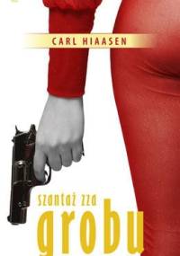 Szantaż zza grobu - Carl Hiaasen