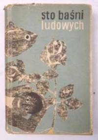 Sto baśni ludowych - Julian Krzyżanowski, Helena Kapełuś
