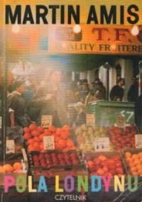 Pola Londynu - Martin Amis