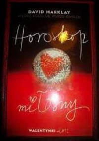 Miłość rodzi się wśród gwiazd. Horoskop miłosny. - David Harklay