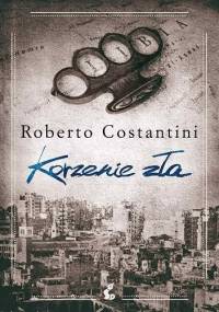 Korzenie zła - Roberto Costantini