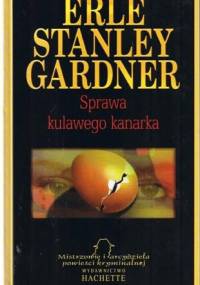 Sprawa kulawego kanarka - Erle Stanley Gardner