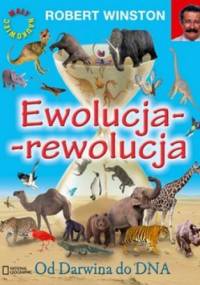 Ewolucja-rewolucja. Od Darwina do DNA - Robert Winston