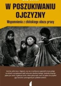 W poszukiwaniu ojczyzny. Wspomnienia z chińskiego obozu pracy - Gao Ertai